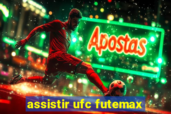 assistir ufc futemax